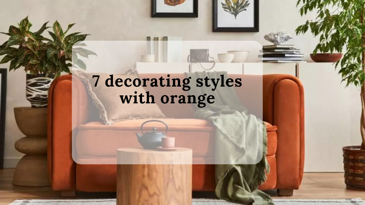 7 decorating styles with orange
